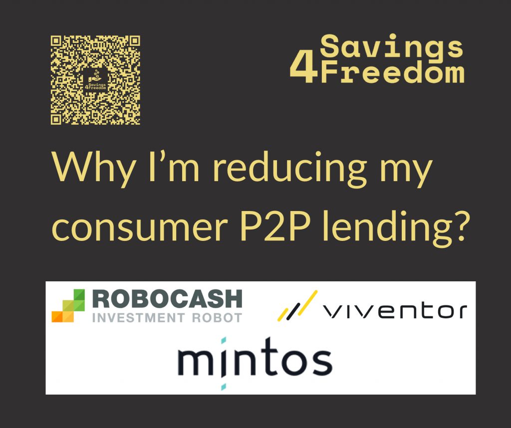 Why I'm reducing my consumer P2P lending on Mintos Robocash and Viventor @ Savings4Freedom